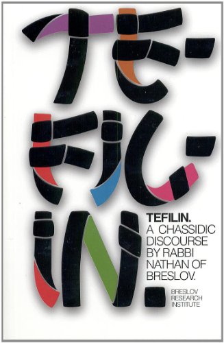 Tefilin: A Chassidic Discourse by Rabbi Nathan of Breslov