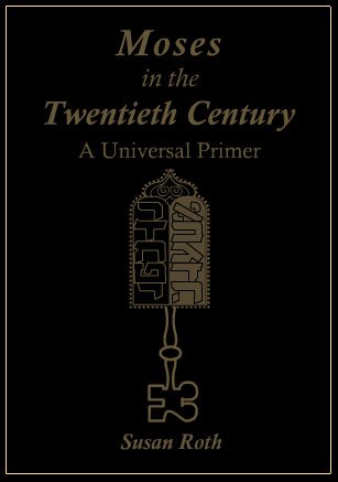 Moses in the Twentieth Century: A Universal Primer