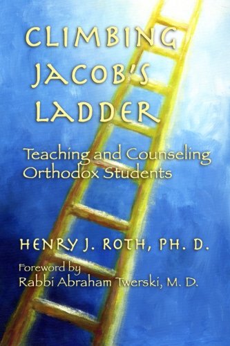 Climbing Jacob's Ladder: Teaching and Counseling Orthodox Students