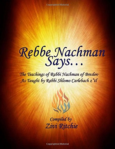Rebbe Nachman Says... The Teachings of Rabbi Nachman by Rabbi Shlomo Carlebach