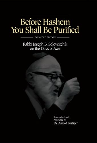 Before Hashem You Shall Be Purified: Rabbi Joseph B. Soloveitchik on the Days of Awe - Expanded Edition