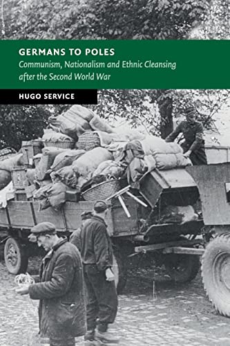 Germans to Poles: Communism, Nationalism and Ethnic Cleansing after the Second World War | New Studies in European History