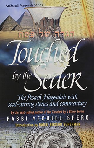 Touched By The Seder - The Pesach Haggadah with soul-stirring stories and commentar