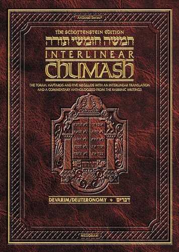 The Schottenstein Edition Interlinear Chumash Volume 5: Devarim / Deuteronomy