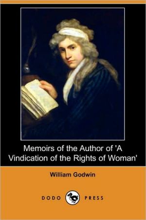Memoirs of the Author of 'a Vindication of the Rights of Woman' (Dodo Press)