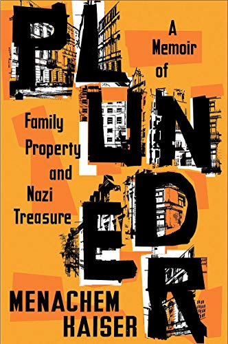 Plunder: A Memoir of Family Property and Nazi Treasure