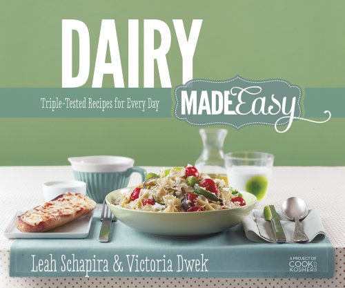 Artscroll: Dairy Made Easy by Leah Schapira and Victoria Dwek