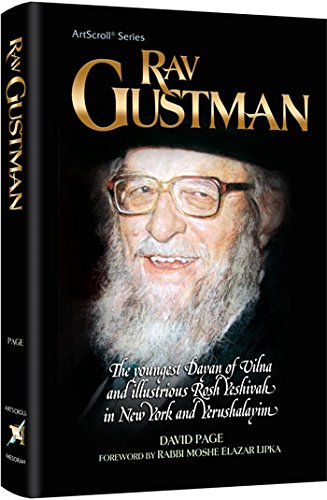 Rav Gustman - Biography | The youngest Dayan of Vilna and illustrious Rosh Yeshivah in New York and Yerushalayim
