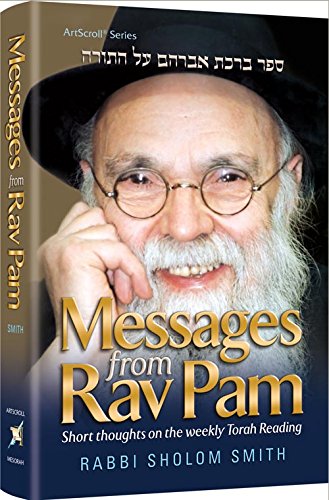 Messages from Rav Pam: Short thoughts on the weekly Torah reading