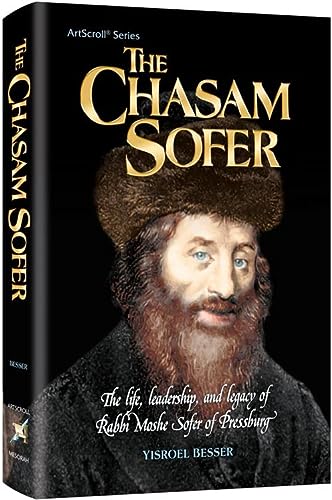 [9781422622322] The Chasam Sofer - The Life, leadership and legacy of Rabbi Moshe Sofer of Pressburg