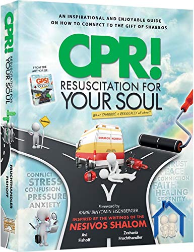 CPR: Resuscitation For Your Soul - Inspired By The Writings Of The Nesivos Shalom