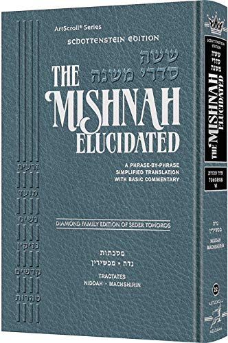 Schottenstein Edition Mishnah Elucidated Tohoros Vol. 6 Tractates: Niddah / Machsirin