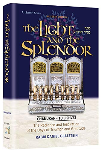 [9781422627532] The Light and the Splendor The Radiance and Inspiration of the Days of Triumph and Gratitude | Chanukah & Tu Bishvat