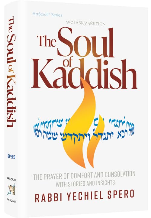The Soul of Kaddish The Prayer of Comfort and Consolation with Stories and Insights