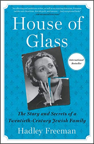 House of Glass: The Story and Secrets of a Twentieth-Century Jewish Family