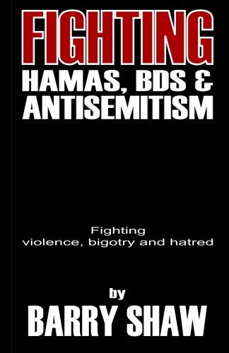 Fighting Hamas, BDS and Anti-Semitism: Fighting violence, bigotry and hate