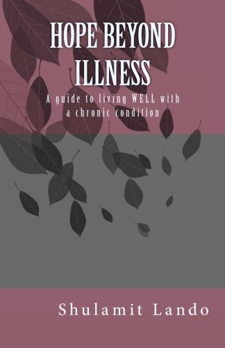 Hope Beyond Illness: A Guide To Living Well With A Chronic Condition