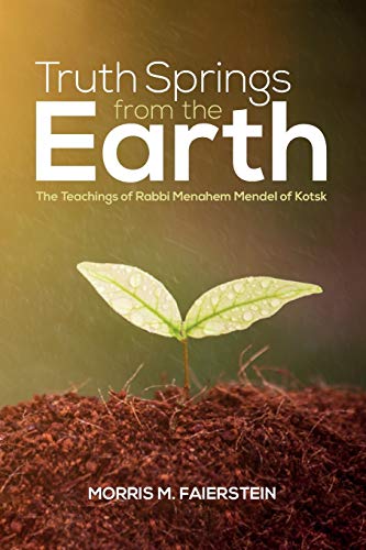 [9781532637254] Truth Springs from the Earth: The Teachings of Rabbi Menahem Mendel of Kotsk