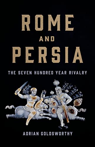 [9781541619968] Rome and Persia: The Seven Hundred Year Rivalry