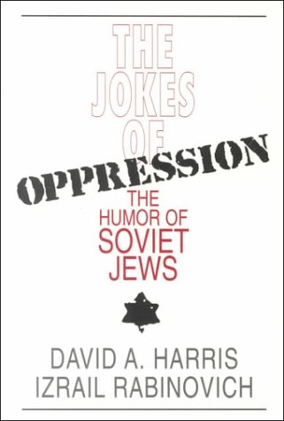 The Jokes of Oppression: The Humor of Soviet Jews