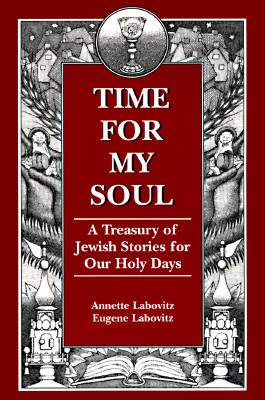 Time for My Soul: A Treasury of Jewish Stories for Our Holy Days
