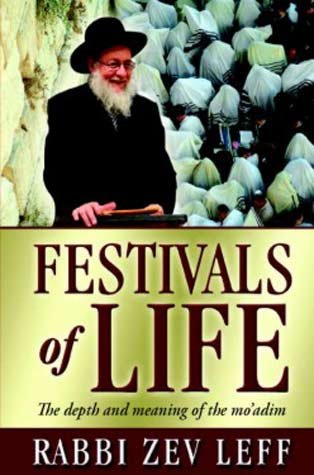 Festivals of Life: The Depth and Meaning of the Mo'adim