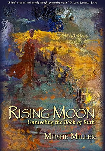 Out of Print | Rising Moon - Unraveling the Book of Ruth | Hard Cover Edition - A Soft Cover available 