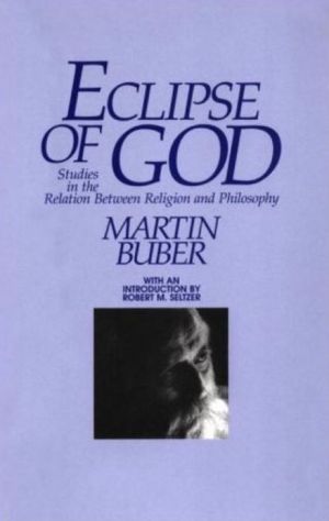 Eclipse of God: Studies in the Relation Between Religion and Philosophy