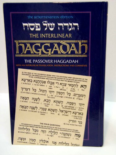The Schottenstein Edition: The Interlinear Haggadah: The Passover Haggadah