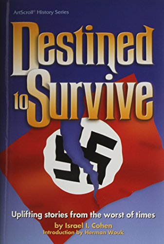 Destined to survive: Uplifting stories from the worst of times (ArtScroll history series)