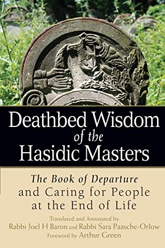 Deathbed Wisdom of the Hasidic Masters: The Book of Departure and Caring for People at the End of Life