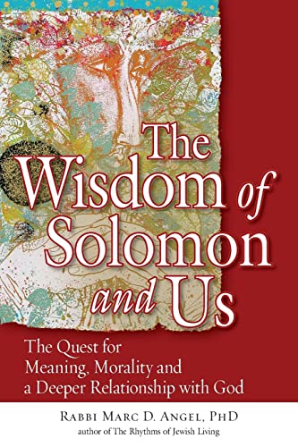 The Wisdom of Solomon and Us: The Quest for Meaning, Morality and a Deeper Relationship with God