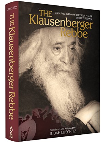 The Klausenberg Rebbe: Combined Edition