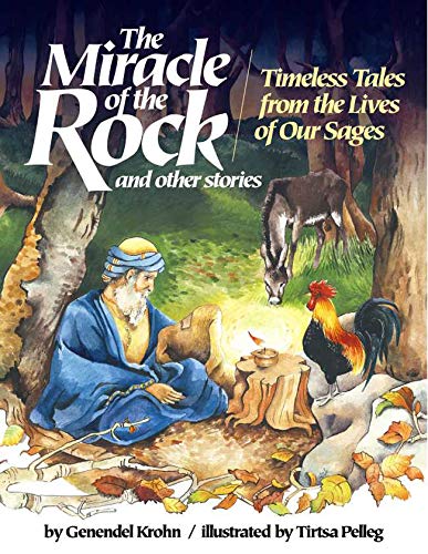 Miracle of the Rock and Other Stories: Timeless Tales From The Lives Of Our Sages