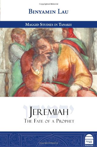 Jeremiah: The Fate of a Prophet | Maggid Studies in Tanakh Series