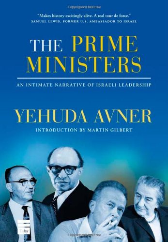 The Prime Ministers: An Intimate Narrative of Israeli Leadership | Hard Cover Edition 