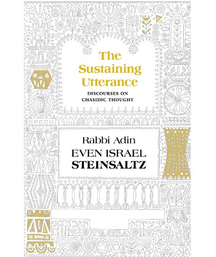The Sustaining Utterance: Discourses on Chassidic Thought | Steinsaltz Introductions