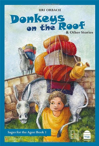 Donkeys on the Roof & Other Stories (Sages for the Ages)