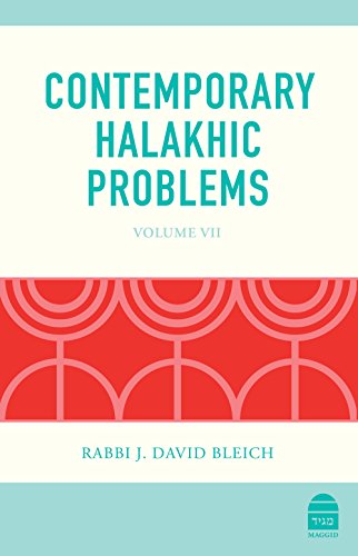 Contemporary Halakhic Problems: Volume VII