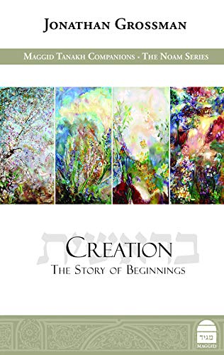 Creation: The Story of Beginnings | Maggid Studies in Tanakh Series