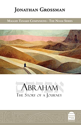 Abraham: The Story of a Journey | MMaggid Studies in Tanakh Series