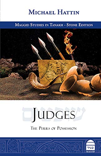 Judges: The Perils of Possession | Maggid Studies in Tanakh Series