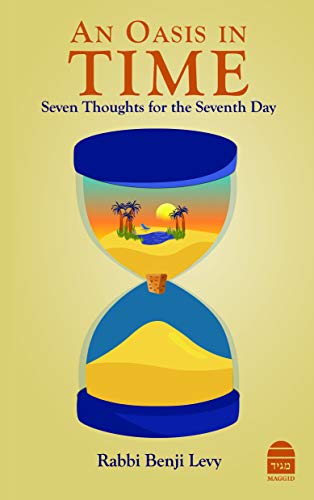 An Oasis in Time: Seven Thoughts for the Seventh Day