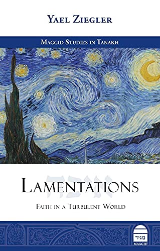 Lamentations: Faith in a Turbulent World | Maggid Studies in Tanakh Series