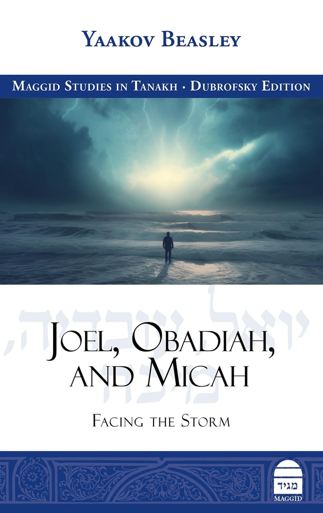 Joel, Obadiah, and Micah: Facing the Storm | Maggid Studies in Tanakh Series