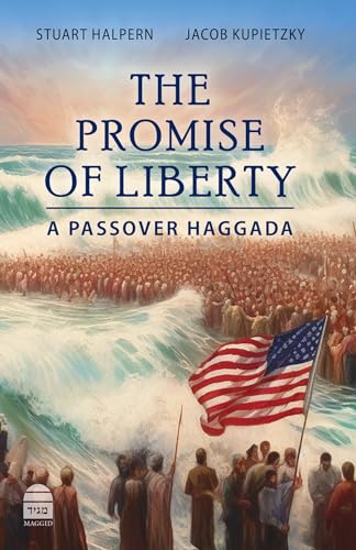 The Promise of Liberty: A Passover Haggada (Hebrew and English Edition)