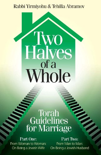 Two Halves of a Whole; Torah Guidelines for Marriage