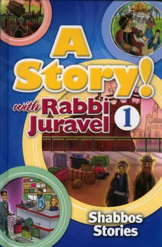 A Story! with Rabbi Juravel: #1- Shabbos