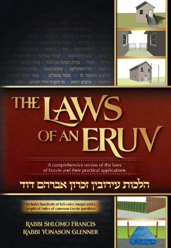 The Laws of an Eruv; A comprehensive review of the laws of Eruvin and their practical applications