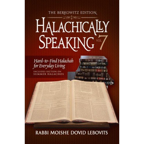 Halachically Speaking 7
